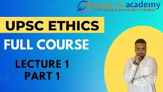FREE ETHICS FOUNDATION COURSE| LECTURE 1-PART 1| KEY DEFINITIONS| FULL SYLLABUS COVERAGE