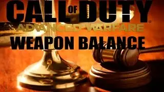 Call of Duty: Advanced Warfare Weapon Balance (In a nutshell)