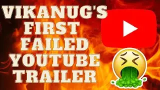 📼 Vikanug's First Failed YouTube Trailer