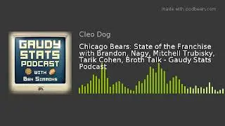 Chicago Bears: State of the Franchise with Brandon, Nagy, Mitchell Trubisky, Tarik Cohen, Broth Talk