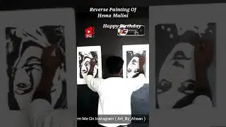 Reverse Painting Of Hema Malini | #hemamalini | #reversepainting | #Art_By_Ahsan | #asl_heaven #art