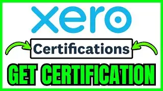 How To GET Xero Certification (QUICK & EASY) 2026