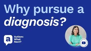 Why pursue an autism diagnosis as an adult?