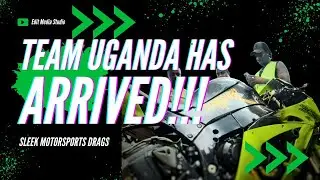 Sleek Motorsports Drags | Team Uganda Arrive in Kenya