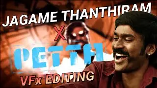 Jagame Thandhiram x Petta Paraak | Dhanush | Efx Editing Tamil | 1080p 60FPS | Music Box