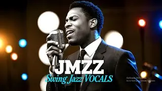 Smooth Swing Jazz Vocals  Soulful Male Voice & Classic Big Band Sound