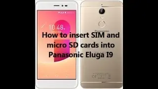 How to insert SIM and micro SD cards into Panasonic Eluga I9