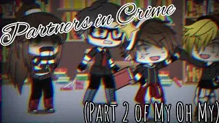 Partners in Crime~ • A Original BillDip AU GLMV (Part 2 of My Oh My)