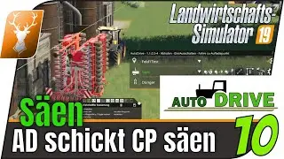 LS19 Mod Auto Drive: Tutorial f&uuml;r Anf&auml;nger 10 // AutoDrive schickt Courseplay zum S&auml;en
