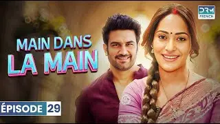 MAIN DANS LA MAIN | Saison 2 &Eacute;pisode 29 | Saat Phere | S&eacute;rie indienne | GP1X