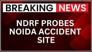 NDRF Inspects Greater Noida Site After Yuvraj Mehta Dies In Car Mishap At Construction Pit