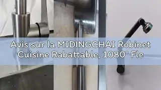Avis sur la MIDINGCHAI Robinet Cuisine Rabattable, 1080&deg; Flexible Rotation Mitigeur Cuisine,Robinet