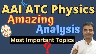 AAI ATC 2023- Most Important Topics of Physics, Physics Previous Year Questions Analysis
