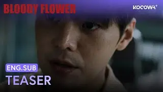 [TEASER] Is He A Cold-Blooded Killer Or A Medical Savior? 🥀 | Bloody Flower | KOCOWA+