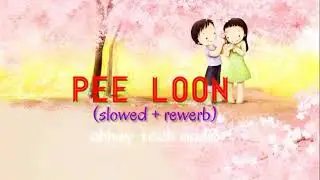 Pee Loon [Slowed+Reverb] - Mohit chauhan | Abhay techaudio