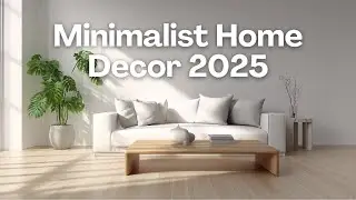 Minimalist Home Decor 2025: Clean, Calm & Beautifully Simple