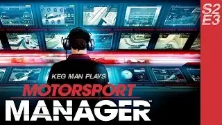 Keg Man Plays: Motorsport Manager Create a Team S2 E3