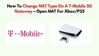 Как изменить тип NAT на шлюзе T-Mobile 5G &mdash; Open NAT для Xbox/PS5