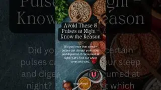 Avoid These 5 Pulses at Night &ndash; Know the Reason #lifeupgrade #healthylifestyle #healthyeating