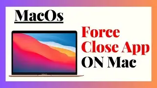 How to Force Close An App on Mac