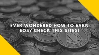 Ever Wondered How to Earn EOS? Check this out!