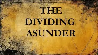 The Dividing Asunder #2: The Spirit