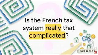 Understand French Income Tax 2025 in 7 Minutes: Family Quotient, Parts & Tax Deduction