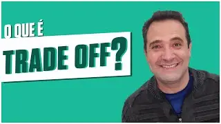 O QUE &Eacute; TRADE OFF