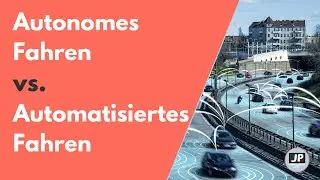 Autonomes Fahren VS. Automatisiertes Fahren | Was ist der Unterschied? | Mobilit&auml;t der Zukunft