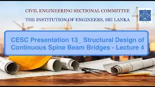 CESC Presentation 13 - Structural Design of Continuous Spine Beam Bridges -  Lecture 4