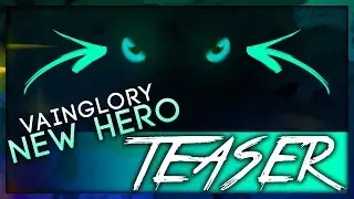 Vainglory || 1.24 New Hero Flicker First Look Teaser *Released By SEMC*
