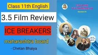 11th English 3.5 Film Review &ndash; Ice Breakers | Maharashtra Board | Easy Explanation