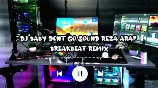 dj baby dont go sound reza arap breakbeat remix#ybrab