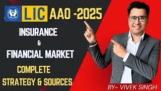 🎯 LIC AAO 2025 | How to prepare for Insurance & Financial Market Awareness| by Vivek Singh