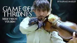Game of Thrones solo violin version by Rapha&euml;l Maillet