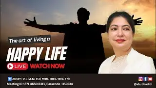🔴 Art of Living a Happy Life Live with Shubha Didi