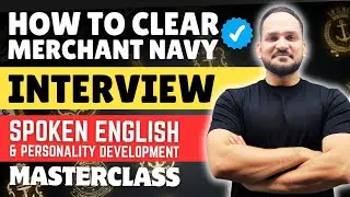 Merchant Navy Interview Masterclass : Why Should be Select You| Crack Any Sponsorship 😱