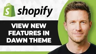 How to View New Features in Shopify Dawn Theme (2026 Guide)