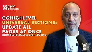 GoHighLevel Universal Sections: Update ALL Pages at Once (Better Than Global Sections - NEW 2025)