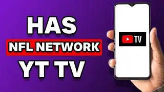 Does YouTube TV Have NFL Network?
