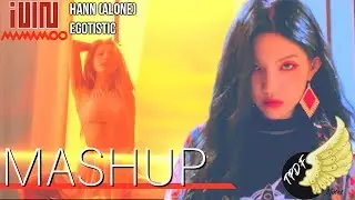 [MASHUP] (G)I-DLE & MAMAMOO - HANN/Egotistic