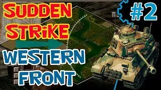 Стратегия в реальном времени Sudden Strike 2 прохождение | мод RWG ToW | Кампания Западный фронт #2