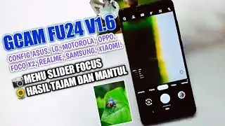Gcam Fu24 V6.1+ Support Config Banyak Device || Tester And Review Google Camera