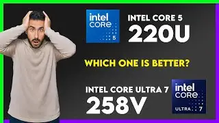 Сравнение процессоров Intel Core 5 220U и Intel Core Ultra 7 258V