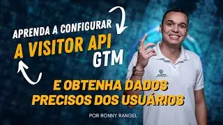 Aprenda a Configurar a Visitor API no GTM e Obtenha Dados Precisos dos Usuários