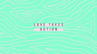 Love Takes Action - Dan Baumann