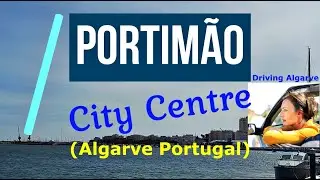 PORTIM&Atilde;O CITY CENTRE (Algarve Portugal) the most dynamic city in the Algarve, Arade River 4/2022 HD