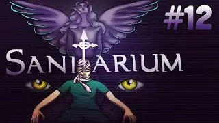 Let's Play: Sanitarium ► A BIT NIPPY | #12