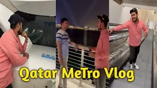 Qatar MeTro Vlog || Sarfraz || Qatar Vlog