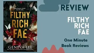 Filthy Rich Fae  by Geneva Lee One Minute Book Review
